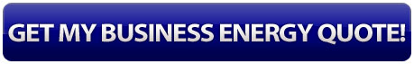 GET MY BUSINESS ENERGY QUOTE!